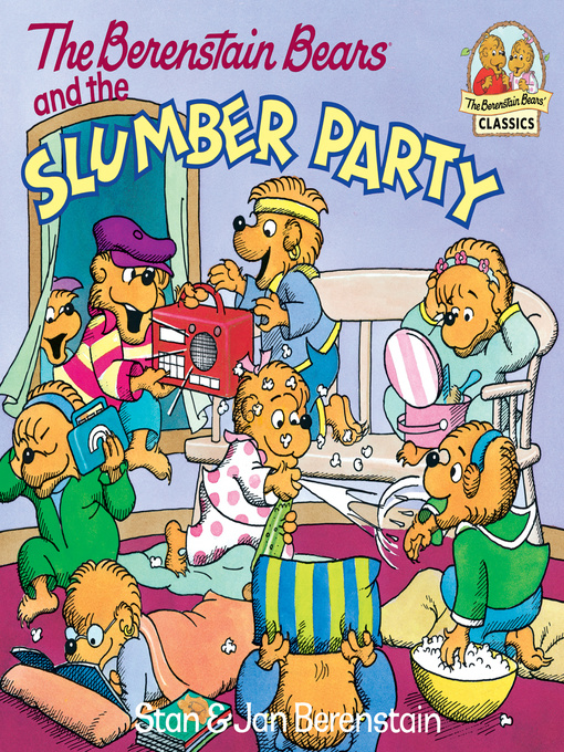 Title details for The Berenstain Bears and the Slumber Party by Stan Berenstain - Available